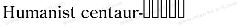 Humanist centaur字体转换
